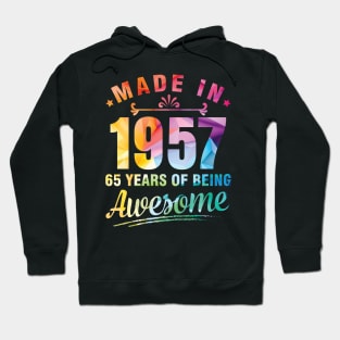 Made In 1957 Happy Birthday Me You 65 Years Of Being Awesome Hoodie